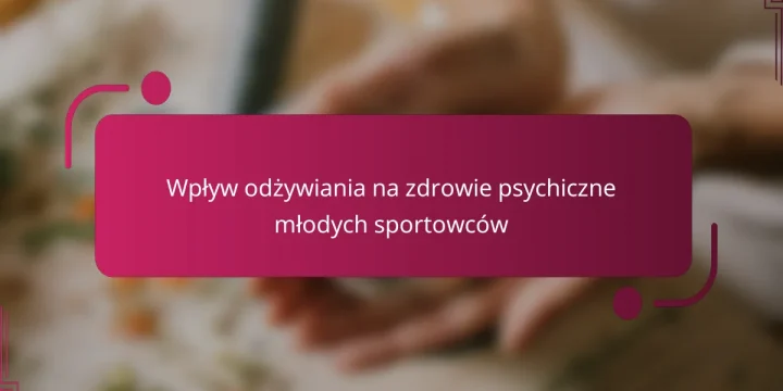 Wpływ odżywiania na zdrowie psychiczne młodych sportowców