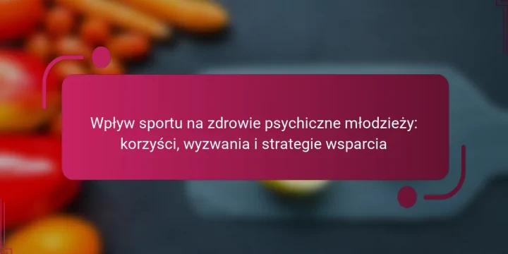 Wpływ sportu na zdrowie psychiczne młodzieży: korzyści, wyzwania i strategie wsparcia